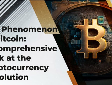 The Phenomenon of Bitcoin: A Comprehensive Look at the Cryptocurrency Revolution