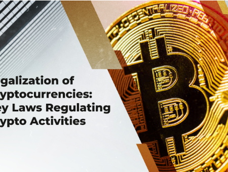 Legalization of Cryptocurrencies: Key Laws Regulating Crypto Activities